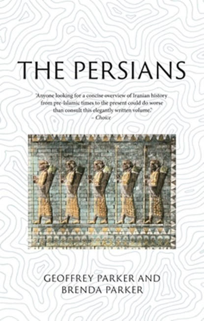 The Persians, Geoffrey Parker ; Brenda Parker - Paperback - 9781789146899