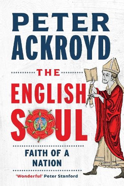 The English Soul, Peter Ackroyd - Gebonden - 9781789148459