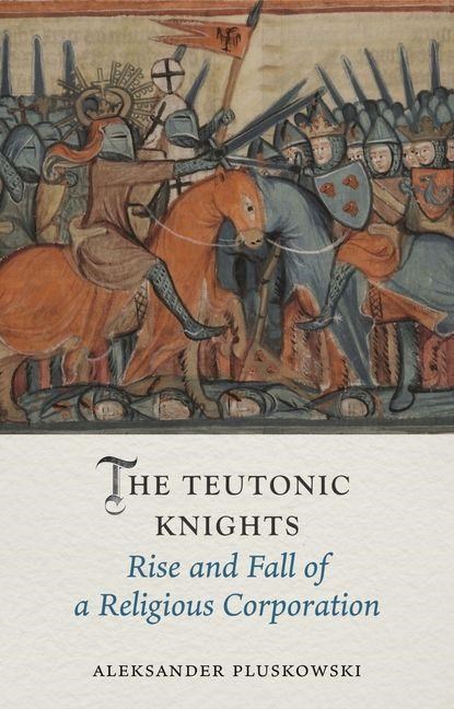 The Teutonic Knights, Aleksander Pluskowski - Paperback - 9781789148688