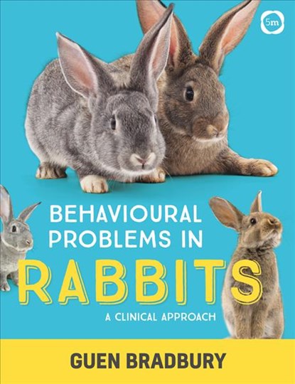 Behavioural Problems in Rabbits: A Clinical Approach, Guen Bradbury - Paperback - 9781789180121