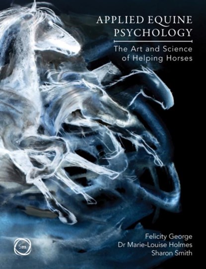 Applied Equine Psychology, Felicity George ; Marie-Louise Holmes ; Sharon Smith - Paperback - 9781789183320
