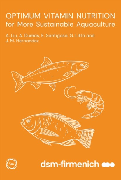Optimum Vitamin Nutrition for More Sustainable Aquaculture, Angela Liu ; Andre Dumas ; Ester Santigosa ; Gilberto Litta - Gebonden - 9781789183467