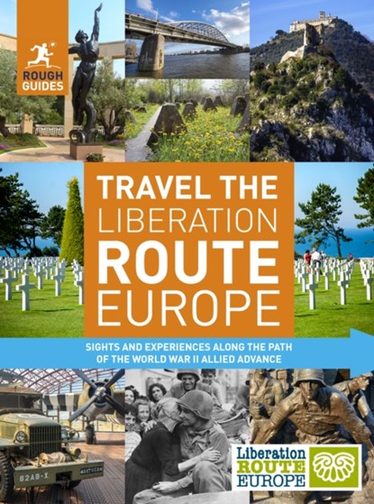 Rough Guides Travel The Liberation Route Europe (Travel Guide), Nick Inman ; Joe Staines - Paperback - 9781789194302
