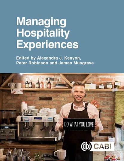 Managing Hospitality Experiences, Alexandra (Leeds Beckett University Kenyon ; Dr Peter (Department Head Robinson ; James (Leeds Beckett University Musgrave - Paperback - 9781789242034