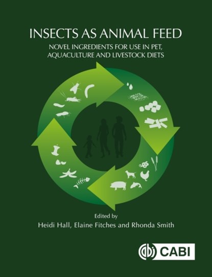 Insects as Animal Feed, Heidi (Anpario plc Hall ; Dr Elaine (Durham University Fitches ; Rhonda (Minerva Smith - Gebonden - 9781789245929