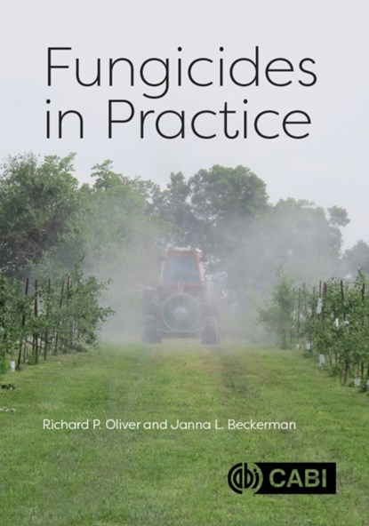 Fungicides in Practice, Richard P. (Nottingham University Oliver ; Professor Janna L (Purdue University Beckerman - Gebonden - 9781789246902