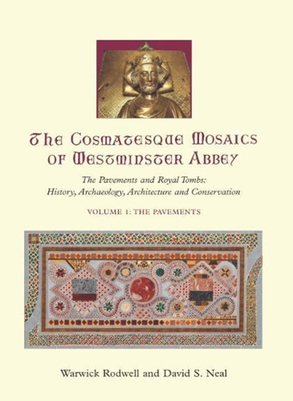 The Cosmatesque Mosaics of Westminster Abbey, Warwick Rodwell ; David S. Neal - Gebonden - 9781789252347