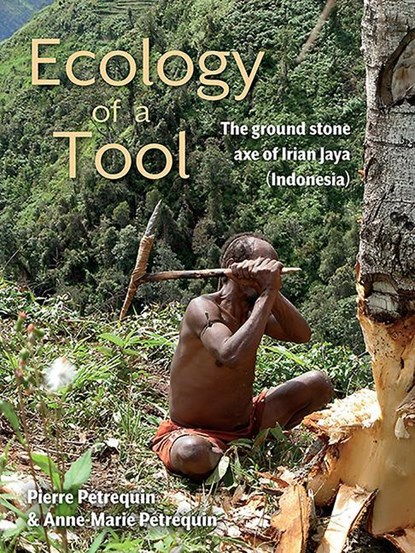 Ecology of a Tool, Pierre Petrequin ; Anne-Marie Petrequin - Gebonden - 9781789253863