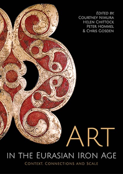 Art in the Eurasian Iron Age, Courtney Nimura ; Helen Chittock ; Peter Hommel - Gebonden - 9781789253948