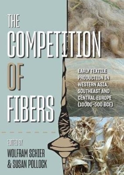 The Competition of Fibres, Wolfram Schier ; Susan Pollock - Paperback - 9781789254297