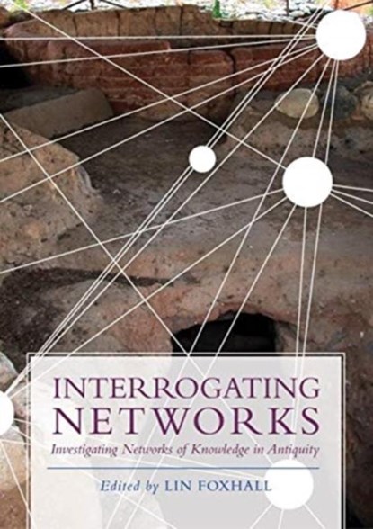 Interrogating Networks, Lin Foxhall - Paperback - 9781789256277