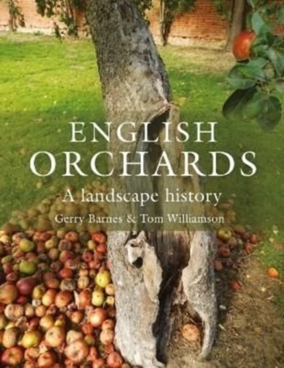 English Orchards, Gerry Barnes ; Tom Williamson - Paperback - 9781789258356