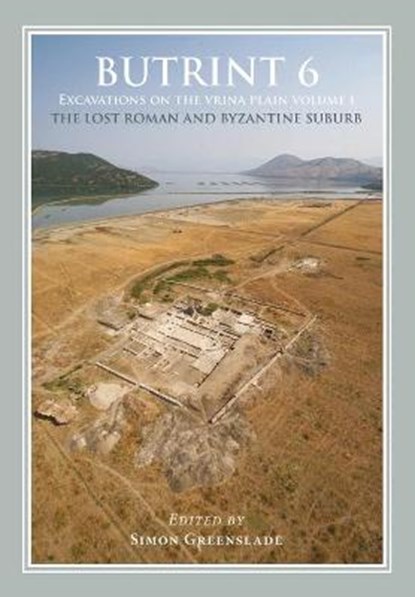 Butrint 6: Excavations on the Vrina Plain Volume 1, Simon Greenslade - Paperback - 9781789258790
