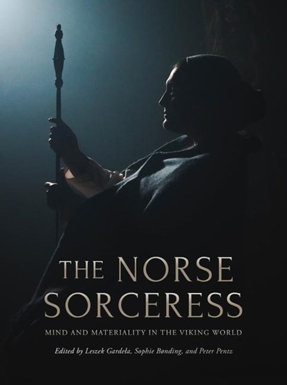 The Norse Sorceress, Leszek Gardela ; Sophie Bønding ; Peter Pentz - Gebonden - 9781789259537