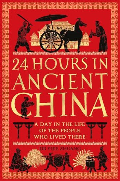 24 Hours in Ancient China, Yijie Zhuang - Gebonden Gebonden - 9781789291216