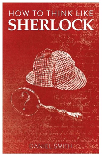 How to Think Like Sherlock, Daniel Smith - Paperback - 9781789292244