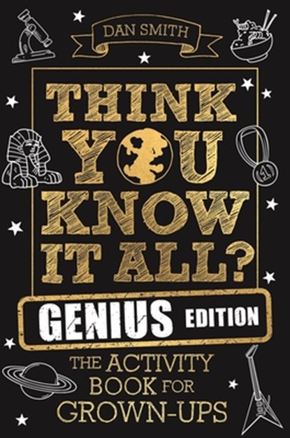 Think You Know It All? Genius Edition, Daniel Smith - Paperback - 9781789293050