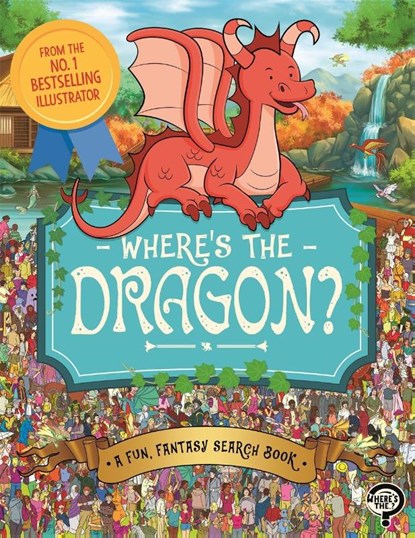 Where's the Dragon?, Paul Moran ; Imogen Currell-Williams - Paperback - 9781789293074