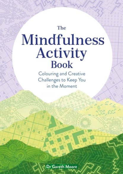 The Mindfulness Activity Book, Dr Gareth Moore - Paperback - 9781789294224