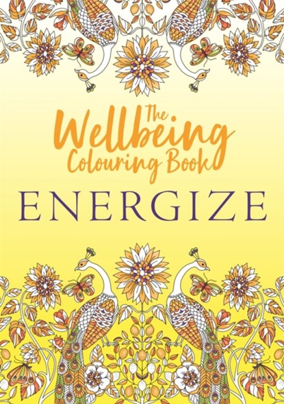 The Wellbeing Colouring Book: Energize, Michael O'Mara Books - Paperback - 9781789294330