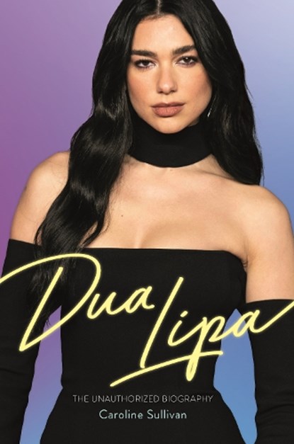 Dua Lipa, Caroline Sullivan - Paperback - 9781789294866