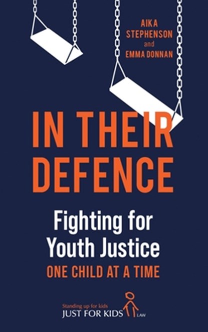 In Their Defence, Aika Stephenson (Just for Kids Law) - Gebonden - 9781789294873