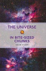 The Universe in Bite-sized Chunks - Colin Stuart - 9781789295023