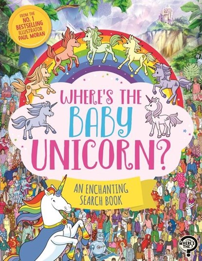 Where’s the Baby Unicorn?, Paul Moran - Paperback - 9781789295054