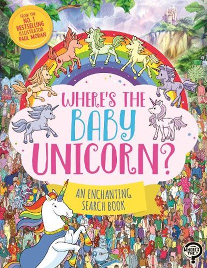 Where’s the Baby Unicorn?, Paul Moran - Paperback - 9781789295054