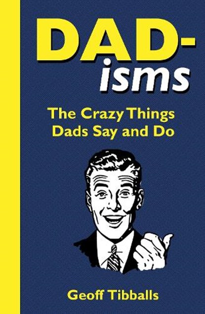 Dad-isms, Geoff Tibballs - Paperback - 9781789295184