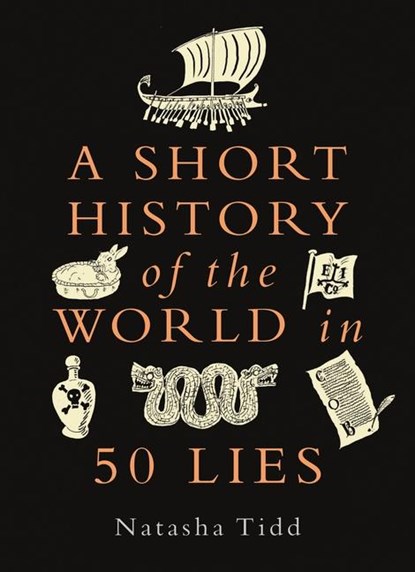 A Short History of the World in 50 Lies, Natasha Tidd - Paperback - 9781789295269