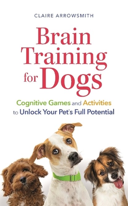 Brain Training for Dogs, Claire Arrowsmith - Paperback - 9781789296044