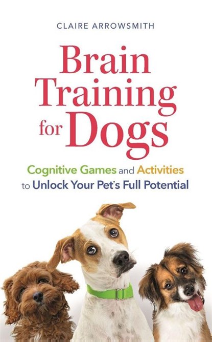 Brain Training for Dogs, Claire Arrowsmith - Paperback - 9781789296044