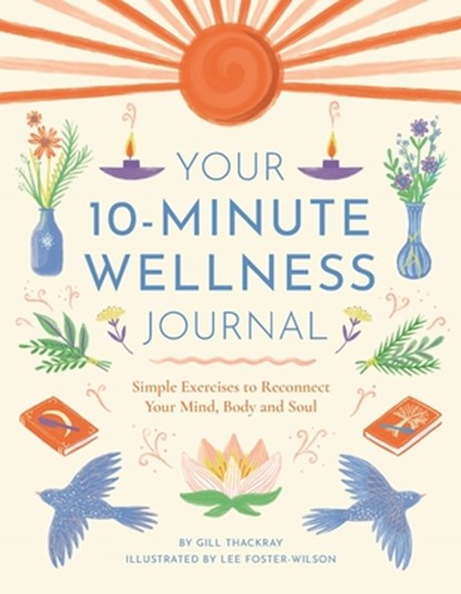 Your 10-Minute Wellness Journal, Gill Thackray - Paperback - 9781789296167