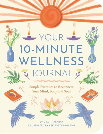 Your 10-Minute Wellness Journal, Gill Thackray - Paperback - 9781789296167