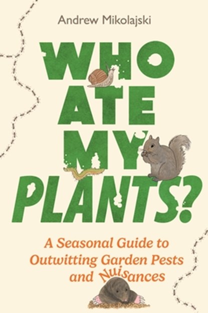 Who Ate My Plants?, Andrew Mikolajski - Gebonden - 9781789296600