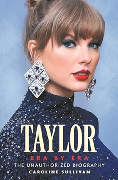 Taylor Swift: Era by Era, Caroline Sullivan - Paperback - 9781789296990