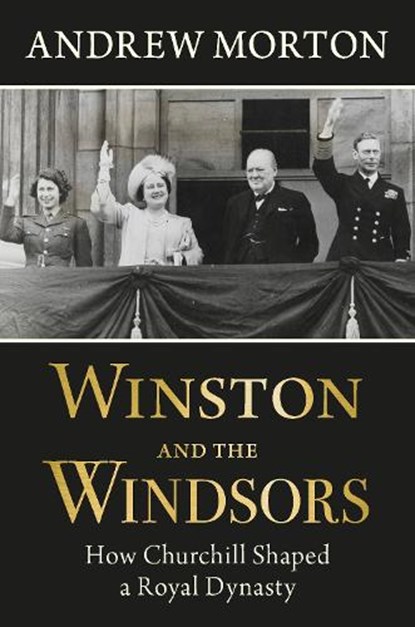 Winston and the Windsors, Andrew Morton - Gebonden - 9781789297041