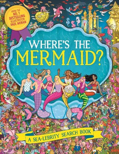 Where’s the Mermaid?, Paul Moran - Paperback - 9781789297805