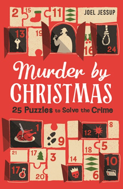 Murder by Christmas: 25 Days to Solve the Crime, Joel Jessup - Paperback - 9781789298284