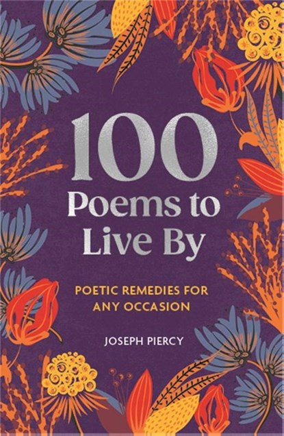 100 Poems to Live By, Joseph Piercy - Gebonden - 9781789298345
