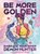 Be More Golden, Jenna Guillaume - Gebonden - 9781789299625
