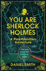 You Are Sherlock Holmes - Daniel Smith - 9781789299984