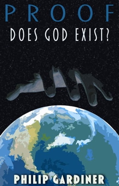 Proof: Does God Exist?, Philip Gardiner ; Emma Wilkinson - Ebook - 9781789322446