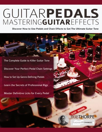 Guitar Pedals, Rob Thorpe ; Joseph Alexander - Paperback - 9781789330397