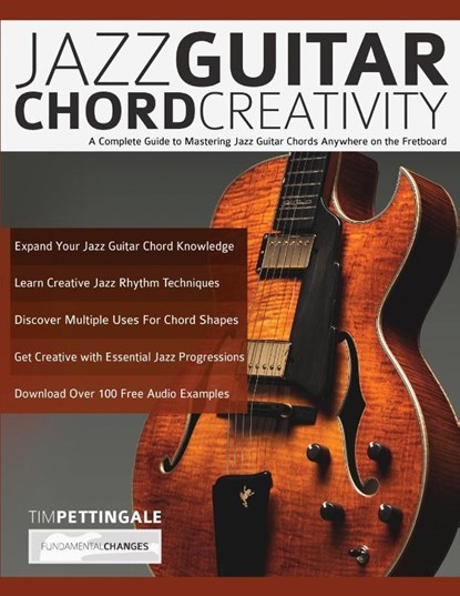Jazz Guitar Chord Creativity, Tim Pettingale ; Joseph Alexander - Paperback - 9781789331523