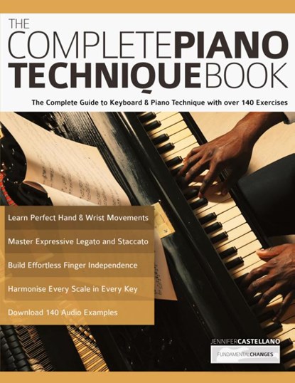 The Complete Piano Technique Book, Joseph Alexander ; Jennifer Castellano - Paperback - 9781789332094