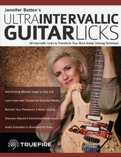Jennifer Batten's Ultra-Intervallic Guitar Licks, Jennifer Batten ; Tim Pettingale ; Joseph Alexander - Paperback - 9781789332452