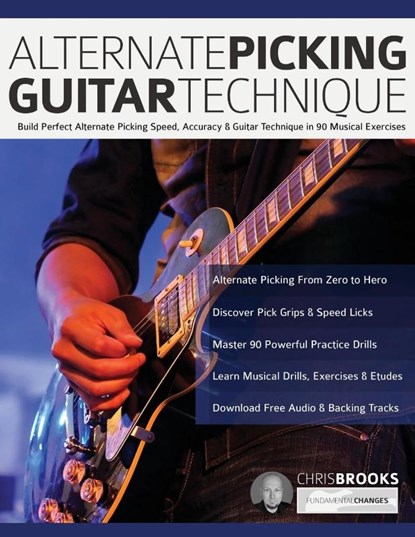 Alternate Picking Guitar Technique, Chris Brooks ; Joseph Alexander - Paperback - 9781789332469