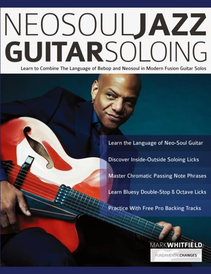 NeoSoul Jazz Guitar Soloing, Mark Whitfield ; Tim Pettingale ; Joseph Alexander - Paperback - 9781789332513